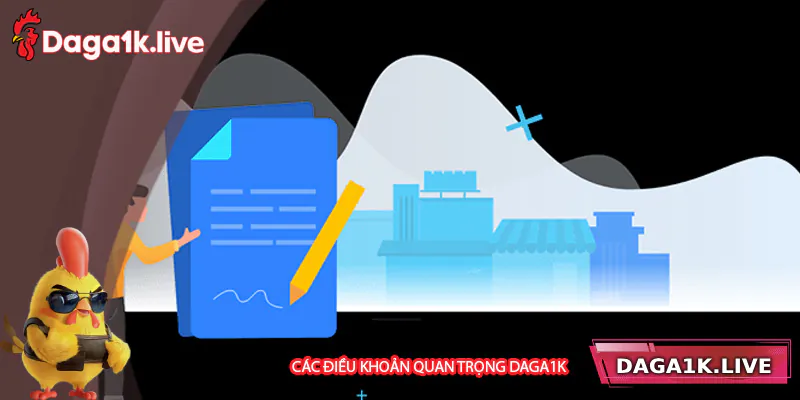 Các điều kiện và quy định quan trọng trong điều khoản sử dụng Daga1k