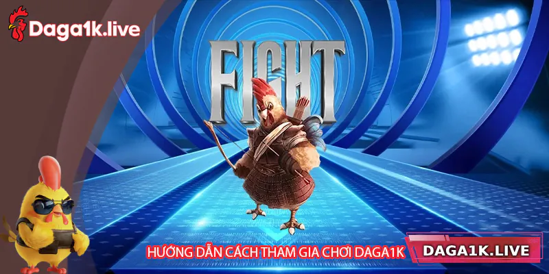 Hướng dẫn tham gia chơi Daga1k
