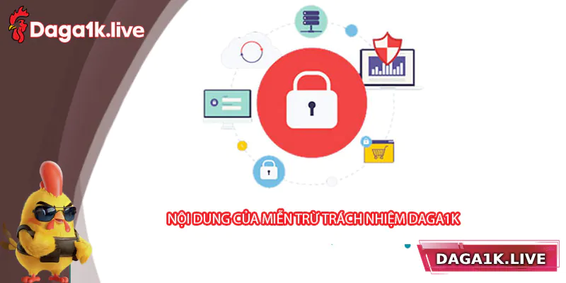 Nội dung quan trọng của miễn trừ trách nhiệm Daga1k