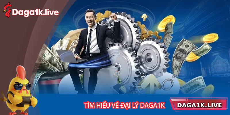 Tìm hiểu về công việc đại lý Daga1k