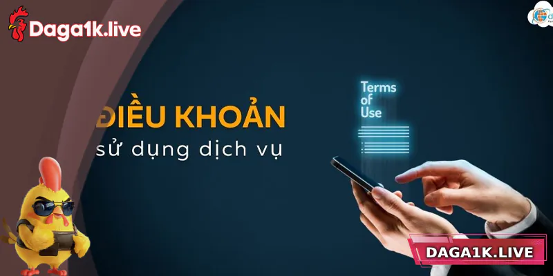 Tìm hiểu về điều khoản dịch vụ Daga1k